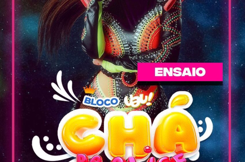  Babado Novo realiza segunda edição do ensaio do Bloco Uau! Chá da Alice