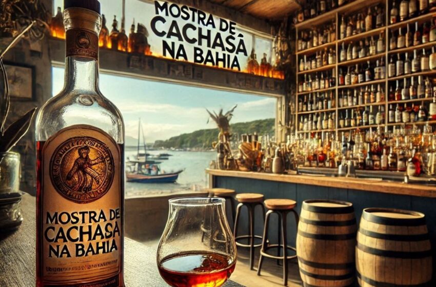  1ª Mostra de Cachaças da Bahia: Uma experiência única para os amantes da bebida